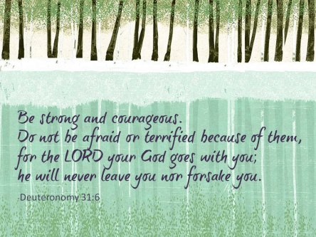 be strong and courageous