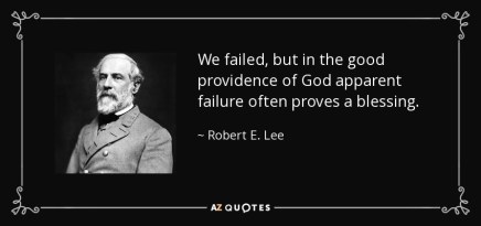 quote-we-failed-but-in-the-good-providence-of-god-apparent-failure-often-proves-a-blessing-robert-e-lee-17-15-42
